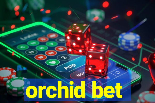 orchid bet